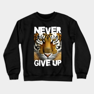 "Never Give Up" Crewneck Sweatshirt